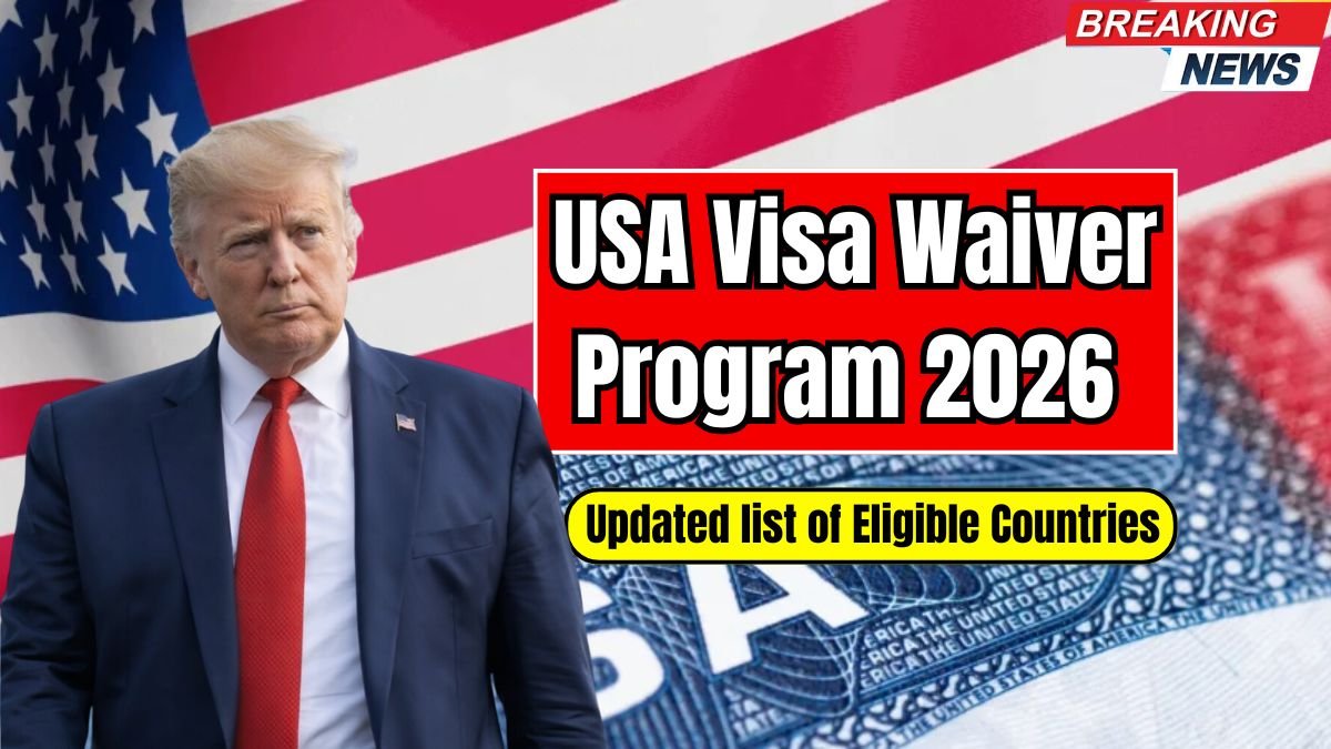 USA Visa Waiver Program 2026 – Updated list of Eligible Countries